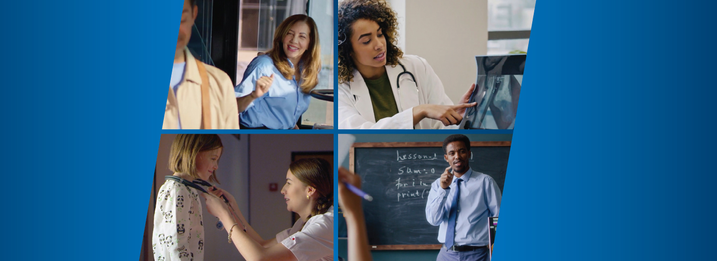 Four separate images one of a woman behind a steering wheel smiling, one of a male teacher in front of a chalk board, another of a doctor going over an X-Ray, the last one of woman crouched down putting a stethoscope around a child's neck